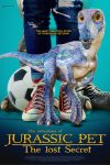 دانلود فیلم The Adventures of Jurassic Pet: The Lost Secret 2023