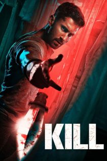 دانلود فیلم Kill 2023